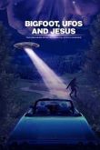Бигфут, НЛО и Иисус 2021