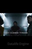 Они клонировали Тайрона 2022